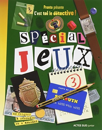 C'EST TOI LE DETECTIVE ! SPECIAL JEUX TOME 3, de Pronto | portada del libro