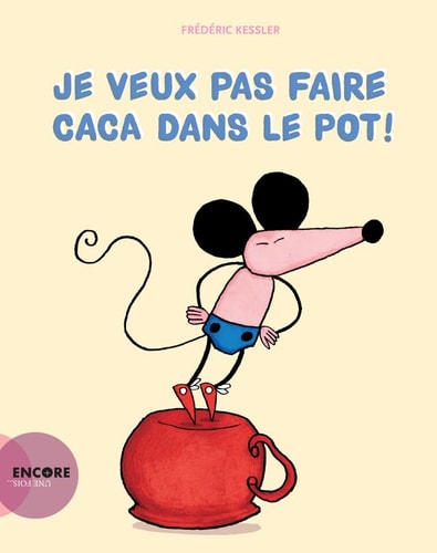 JE VEUX PAS FAIRE CACA DANS LE POT, de Frédéric Kessler | portada del libro