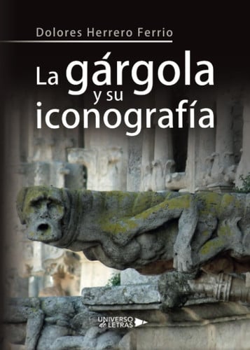 LA GÁRGOLA Y SU ICONOGRAFÍA, de Dolores Herrero Ferrio | portada del libro