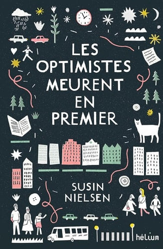 LES OPTIMISTES MEURENT EN PREMIER, de Susin Nielsen | portada del libro