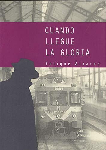 CUANDO LLEGUE LA GLORIA, de ÁLVAREZ FERNÁNDEZ | portada del libro