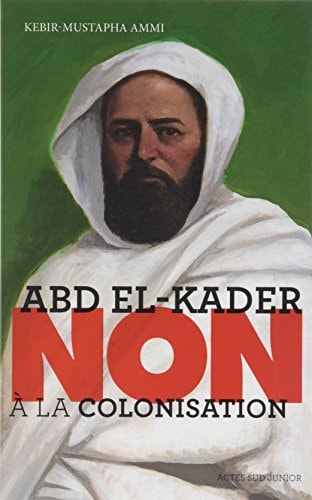 ABD EL KADER NON A LA COLONISATION, de Kebir Ammi | portada del libro