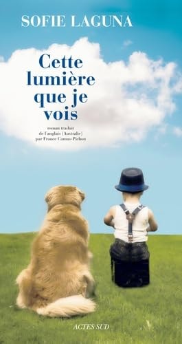 CETTE LUMIERE QUE JE VOIS, de Sofie Laguna | portada del libro