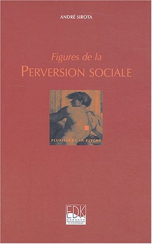 FIGURES DE LA PERVERSION SOCIALE, de SIROTA ANDRE | portada del libro