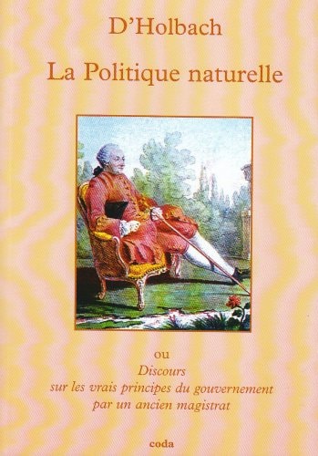 LA POLITIQUE NATURELLE, de Paul Henri Dietrich Holbach (baron d').) | portada del libro