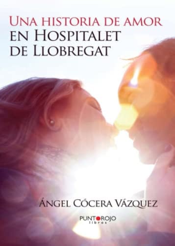 Una historia de amor en Hospitalet de Llobregat, de Cócera Vázquez | portada del libro