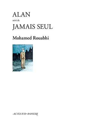 ALAN SUIVI DE JAMAIS SEUL, de Mohamed Rouabhi | portada del libro