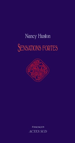 SENSATIONS FORTES, de Nancy Huston | portada del libro