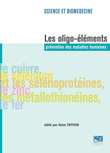 OLIGO-ELEMENTS PREVENTION DES MALADIES HUMAINES LES, de TAPIERO HAIM | portada del libro