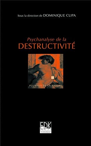 PSYCHANALYSE DE LA DESTRUCTIVITE, de CUPA DOMINIQUE | portada del libro