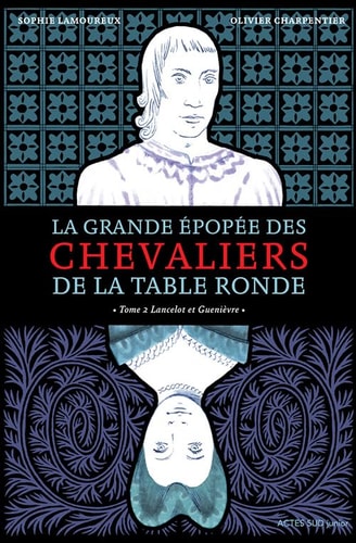 LA GRANDE EPOPEE DES CHEVALIERS DE LA TABLE RONDE T2, de Sophie Lamoureux | portada del libro