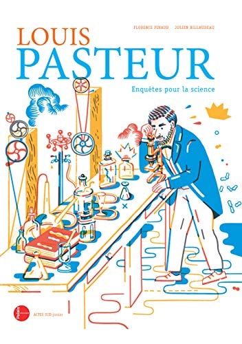 LOUIS PASTEUR ENQUETES POUR LA SCIENCE, de Florence Pinaud | portada del libro
