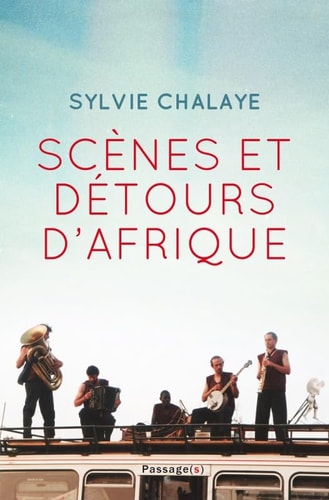 SCENES ET DETOURS D AFRIQUE, de Sylvie Chalaye | portada del libro