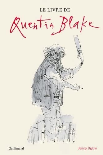 LE LIVRE DE QUENTIN BLAKE, de Jenny Uglow | portada del libro