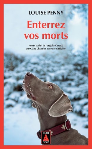 ENTERREZ VOS MORTS, de Louise Penny | portada del libro