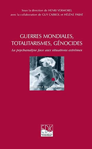 GUERRES MONDIALES TOTALITARISMES GENOCIDES-PSYCHANALYSE..., de VERMOREL HENRI | portada del libro