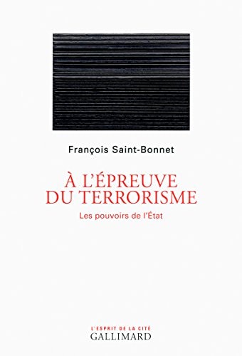 A L'EPREUVE DU TERRORISME, de François Saint-Bonnet | portada del libro