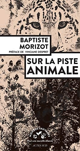 SUR LA PISTE ANIMALE, de Baptiste Morizot | portada del libro
