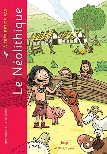 LE NEOLITHIQUE A TRES PETITS PAS, de Anne Augereau | portada del libro