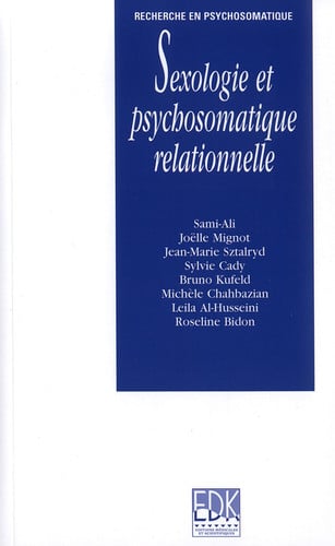 SEXOLOGIE ET PSYCHOSOMATIQUE RELATIONNELLE, de SAMI-ALI MAHMOU | portada del libro