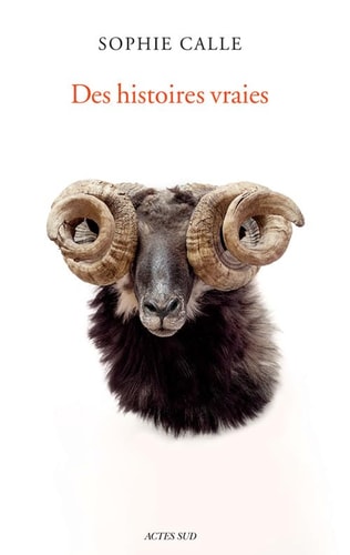 DES HISTOIRES VRAIES (EDITION 2018), de Sophie Calle | portada del libro