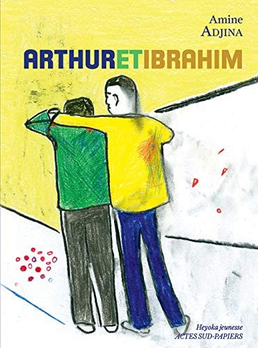 ARTHUR ET IBRAHIM, de Amine Adjina | portada del libro