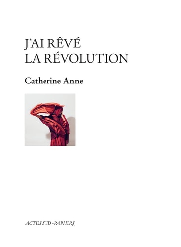 JAI ROVE LA REVOLUTION, de Catherine Anne | portada del libro