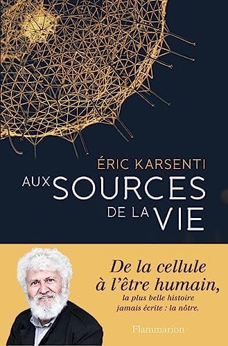 Aux sources de la vie, de KARSENTI ERIC | portada del libro