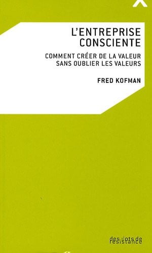 ENTREPRISE CONSCIENTEL'COMMENT CREER DE LA VALEUR SANS O, de KOFMAN F | portada del libro