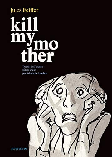 KILL MY MOTHER, de Jules Feiffer | portada del libro