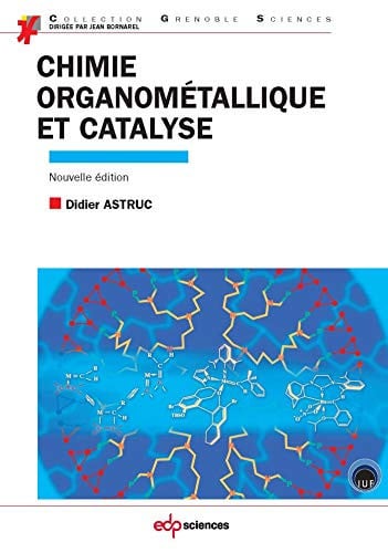 CHIMIE ORGANOMETALLIQUE ET CATALYSE, de ASTRUC DIDIER | portada del libro
