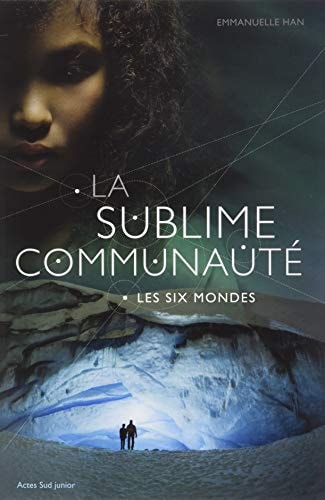 LA SUBLIME COMMUNAUTE LES SIX MONDES TOME 2, de Emmanuelle Han | portada del libro