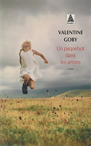 UN PAQUEBOT DANS LES ARBRES, de Valentine Goby | portada del libro