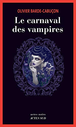 LE CARNAVAL DES VAMPIRES, de Olivier Barde-Cabuçon | portada del libro