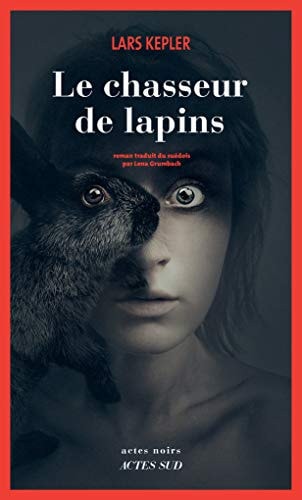 LE CHASSEUR DE LAPINS, de Lars Kepler | portada del libro