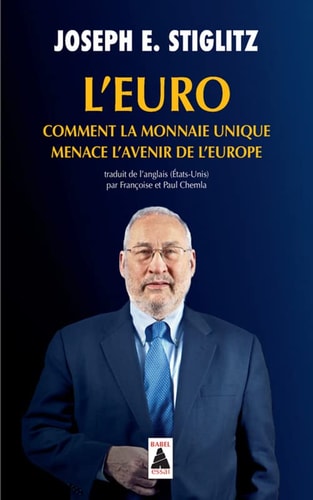 LEURO COMMENT LA MONNAIE UNIQUE MENACE LAVENIR DE LEUROPE, de Joseph E. Stiglitz | portada del libro