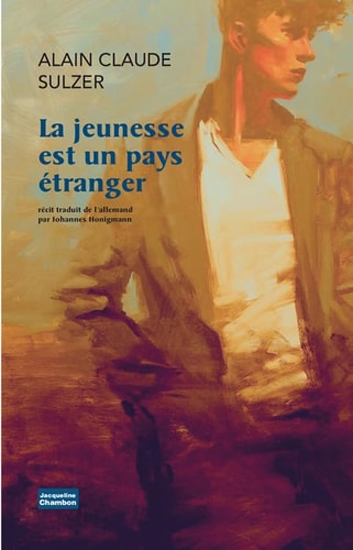 LA JEUNESSE EST UN PAYS ETRANGER, de Alain Claude Sulzer | portada del libro