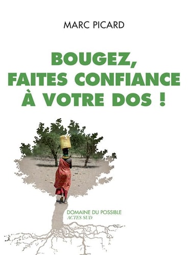 BOUGEZ, FAITES CONFIANCE A VOTRE DOS !, de Marc Picard (kinésithérapeute.) | portada del libro