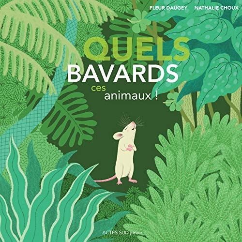 QUELS BAVARDS CES ANIMAUX, de Fleur Daugey | portada del libro