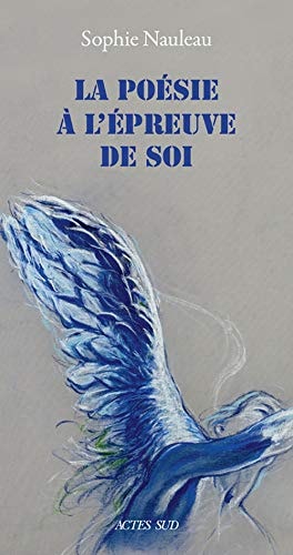 LA POESIE A L'EPREUVE DE SOI, de Sophie Nauleau | portada del libro