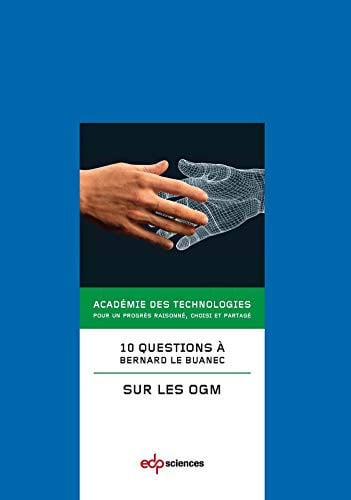 10 QUESTIONS A BERNARD LE BUANEC SUR LES OGM, de ACADEMIE TECHNO | portada del libro