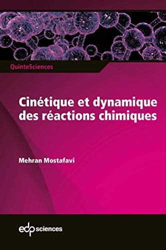 CINETIQUE ET DYNAMIQUE DES REACTIONS CHIMIQUES, de MOSTAFAVI MEHRA | portada del libro