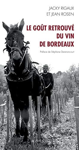 LE GOUT RETROUVE DU VIN DE BORDEAUX, de Jacky Rigaux | portada del libro