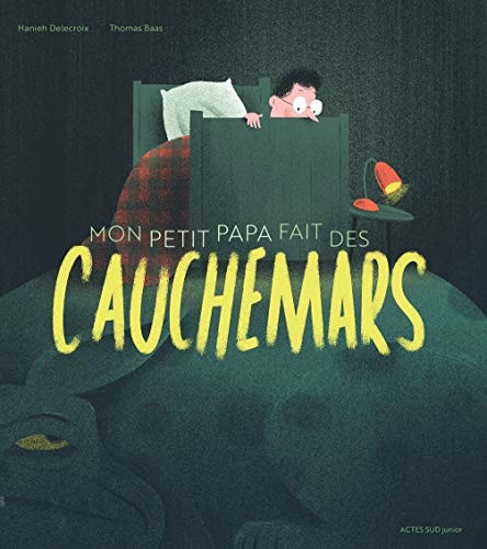MON PETIT PAPA FAIT DES CAUCHEMARS, de Hanieh Delecroix | portada del libro