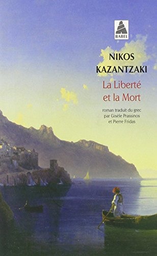 LA LIBERTE ET LA MORT, de Nikos Kazantzakīs | portada del libro