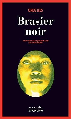 BRASIER NOIR, de Greg Iles | portada del libro