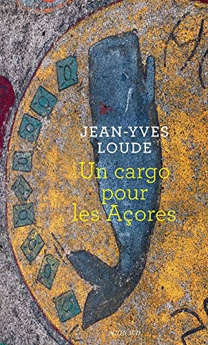UN CARGO POUR LES ACORES, de Jean-Yves Loude | portada del libro