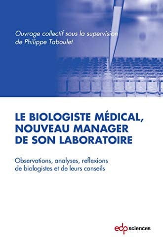 BIOLOGISTE MEDICAL NOUVEAU MANAGER DE SON LABORATOIRE LE, de TABOULET PHILIP | portada del libro