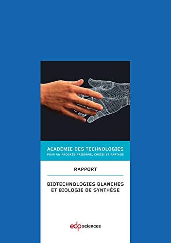 BIOTECHNOLOGIES BLANCHES ET BIOLOGIE DE SYNTHESE, de ACAD DES TECHNO | portada del libro