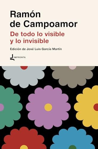 DE TODO LO VISIBLE Y LO INVISIBLE, de RAMON DE CAMPOAMOR | portada del libro